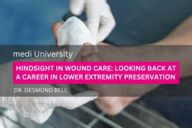 Hindsight in Wound Care: Looking Back at a Career in Lower Extremity Preservation